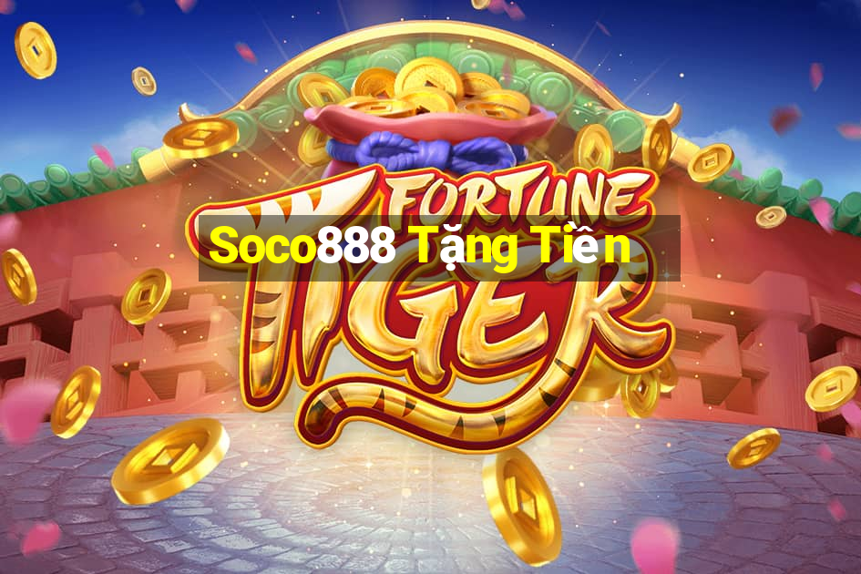 Soco888 Tặng Tiền