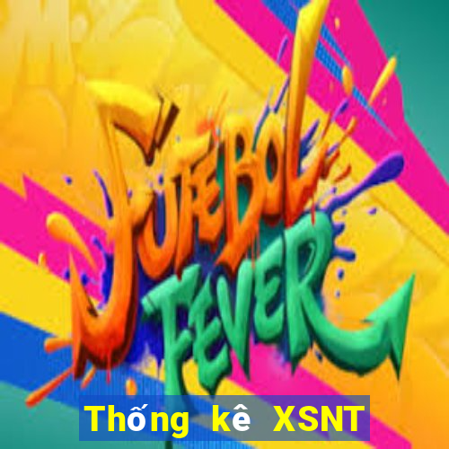 Thống kê XSNT thứ bảy