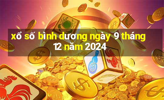 xổ số bình dương ngày 9 tháng 12 năm 2024