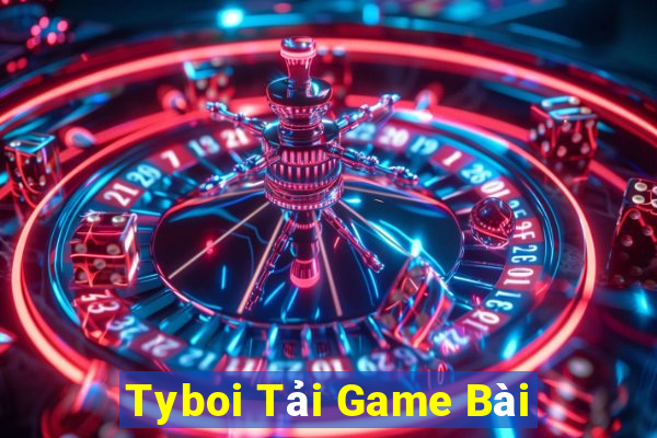 Tyboi Tải Game Bài