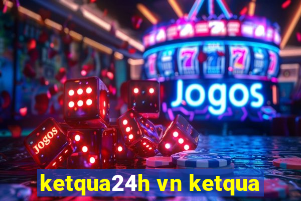 ketqua24h vn ketqua