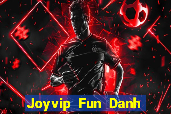 Joyvip Fun Danh Bai Sanh Rong