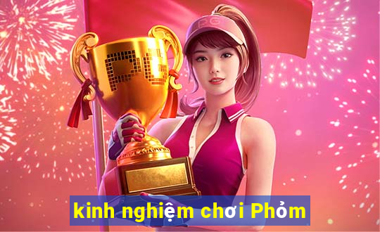 kinh nghiệm chơi Phỏm