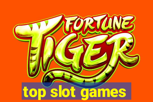 top slot games