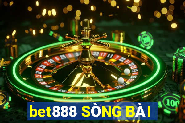 bet888 SÒNG BÀI