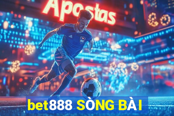 bet888 SÒNG BÀI