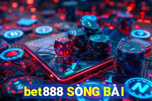 bet888 SÒNG BÀI