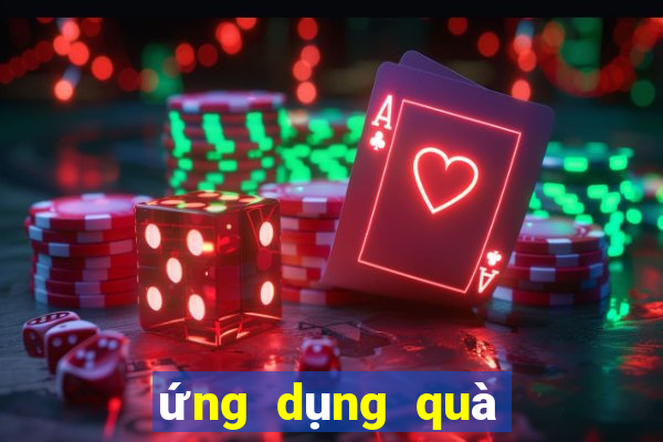 ứng dụng quà tặng vip