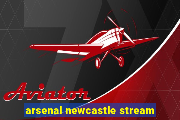 arsenal newcastle stream