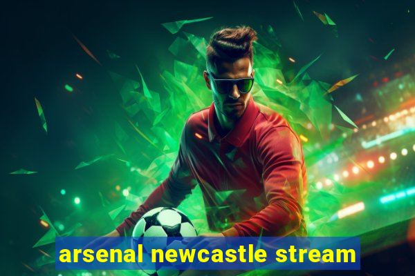 arsenal newcastle stream