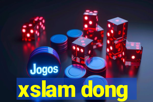 xslam dong