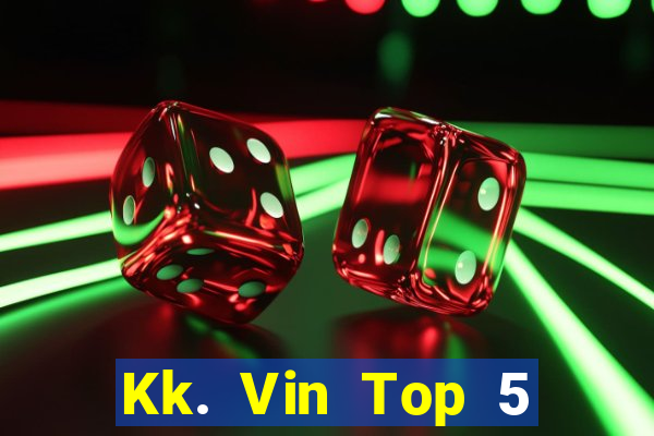 Kk. Vin Top 5 Game Bài Đổi Thưởng