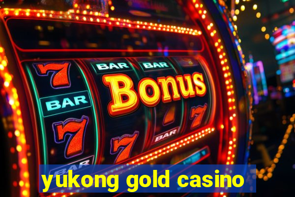 yukong gold casino