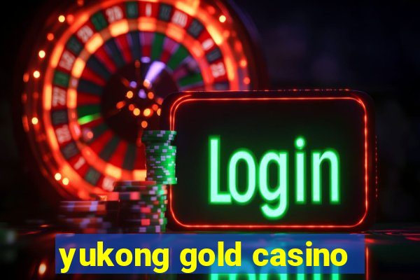 yukong gold casino