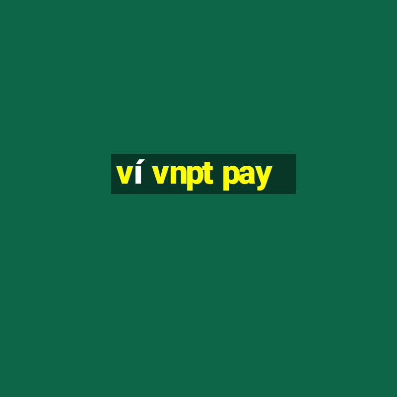 ví vnpt pay