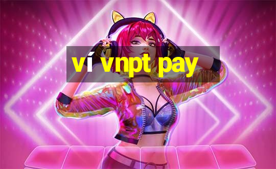 ví vnpt pay