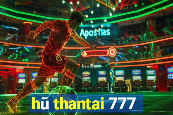 hu thantai 777