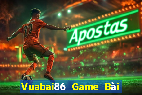 Vuabai86 Game Bài Online Miễn Phí