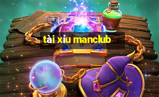 tài xỉu manclub