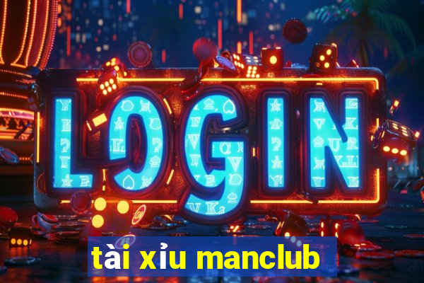 tài xỉu manclub