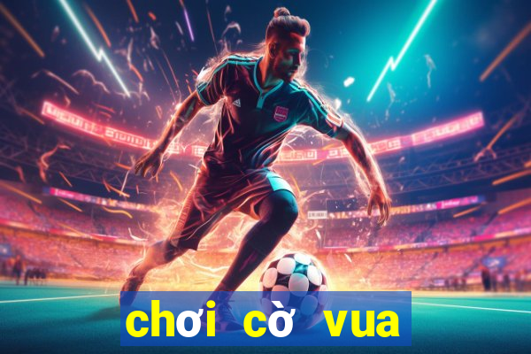 chơi cờ vua online 2 người