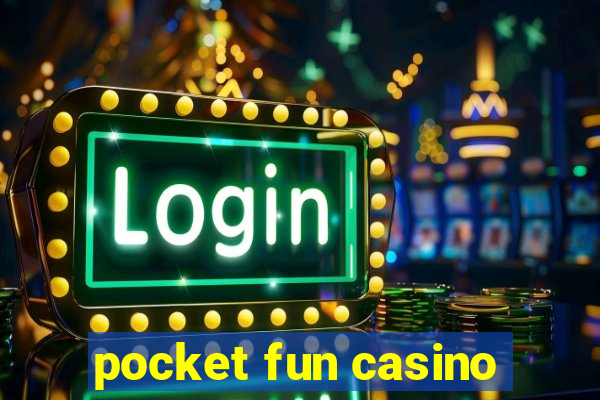 pocket fun casino