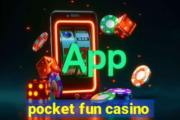 pocket fun casino