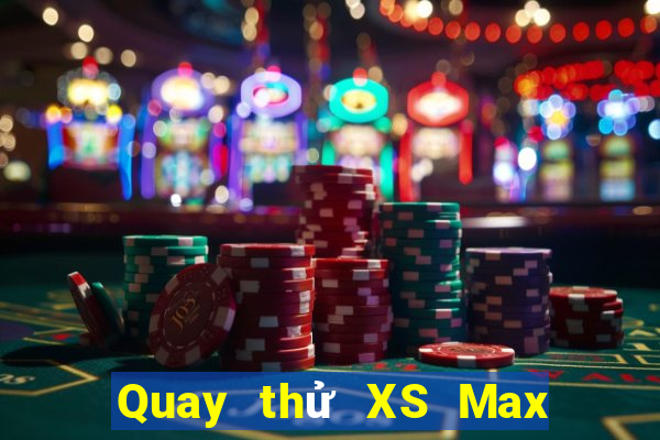 Quay thử XS Max 3D ngày 10