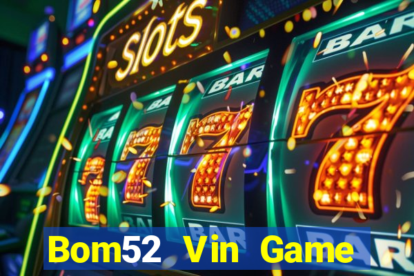 Bom52 Vin Game Bài 888