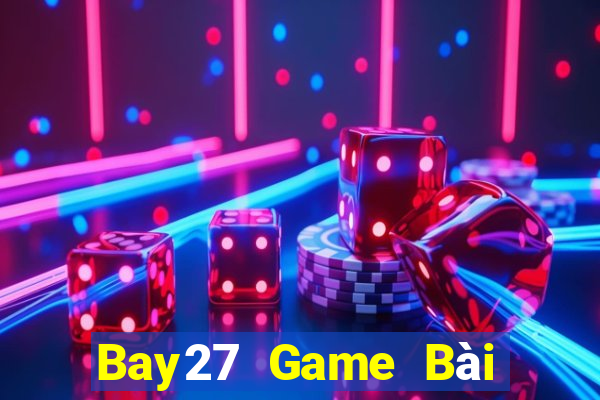 Bay27 Game Bài Hot Nhất Hiện Nay