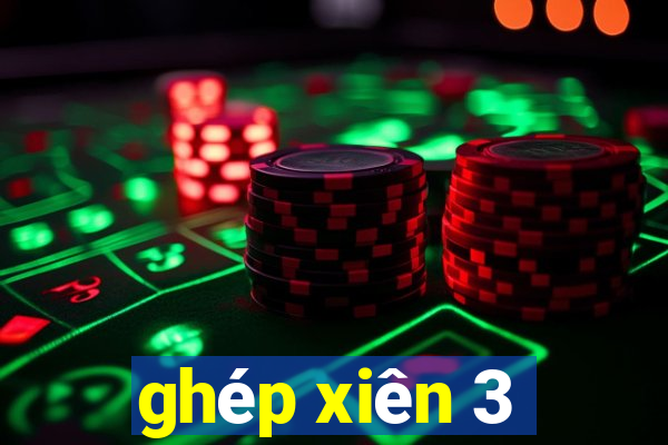 ghép xiên 3