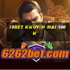 i9bet khuyến mãi 100k