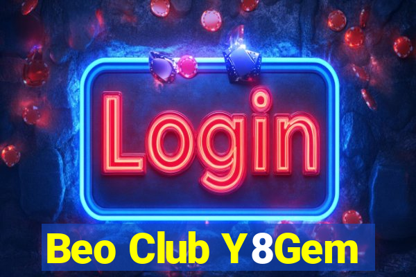 Beo Club Y8Gem