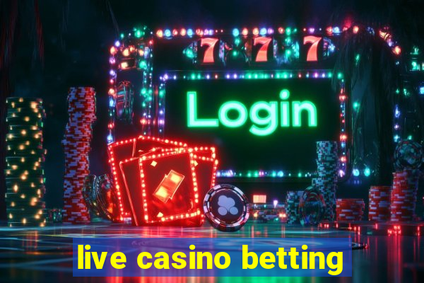 live casino betting