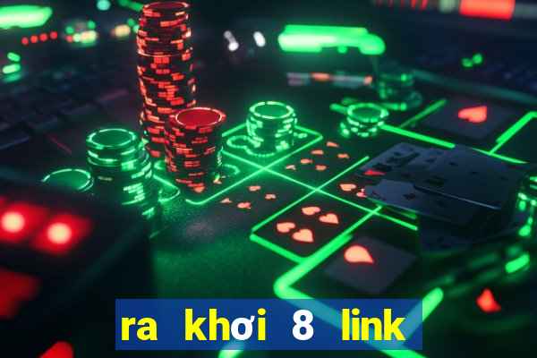 ra khơi 8 link trực tiếp