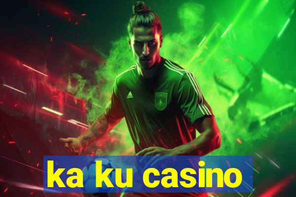 ka ku casino