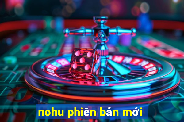 nohu phiên bản mới