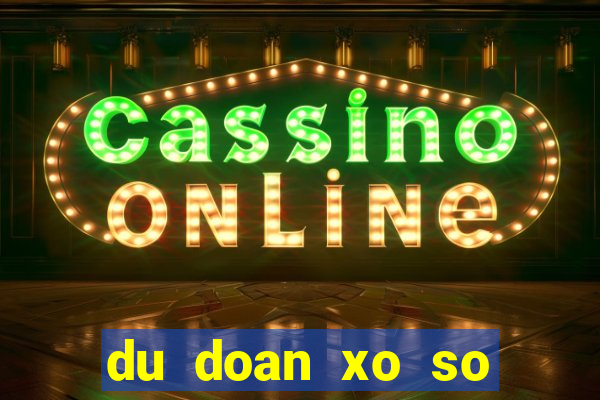 du doan xo so dong nai