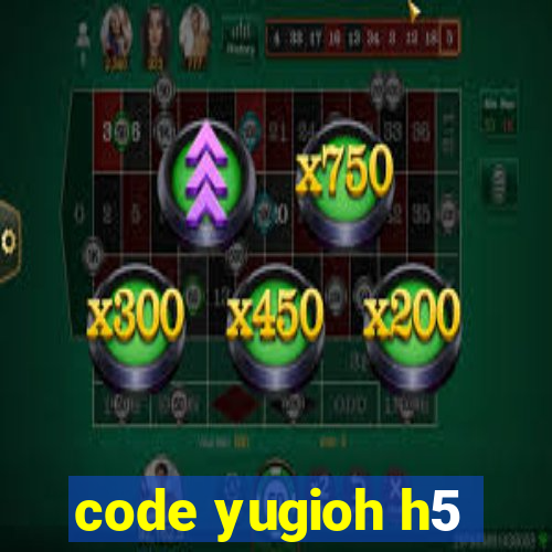 code yugioh h5