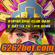 Rungxanh Club Game Bài Đổi Thưởng Go88