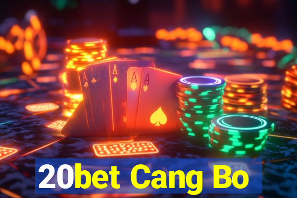 20bet Cang Bo