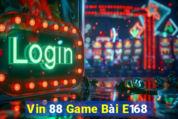 Vin 88 Game Bài E168