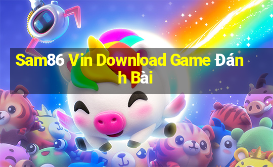 Sam86 Vin Download Game Đánh Bài