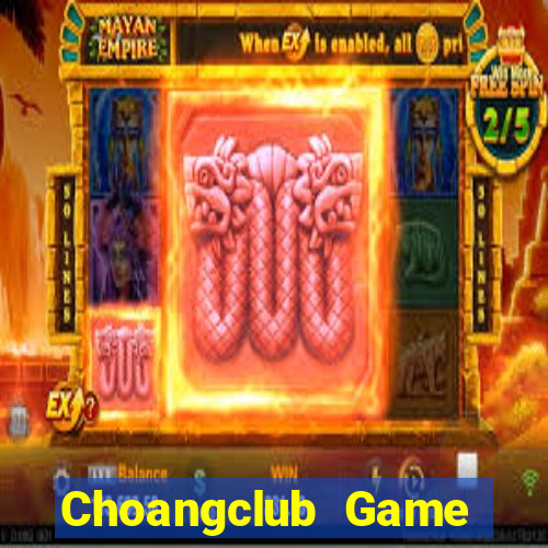 Choangclub Game Bài Nạp Rút 1 1