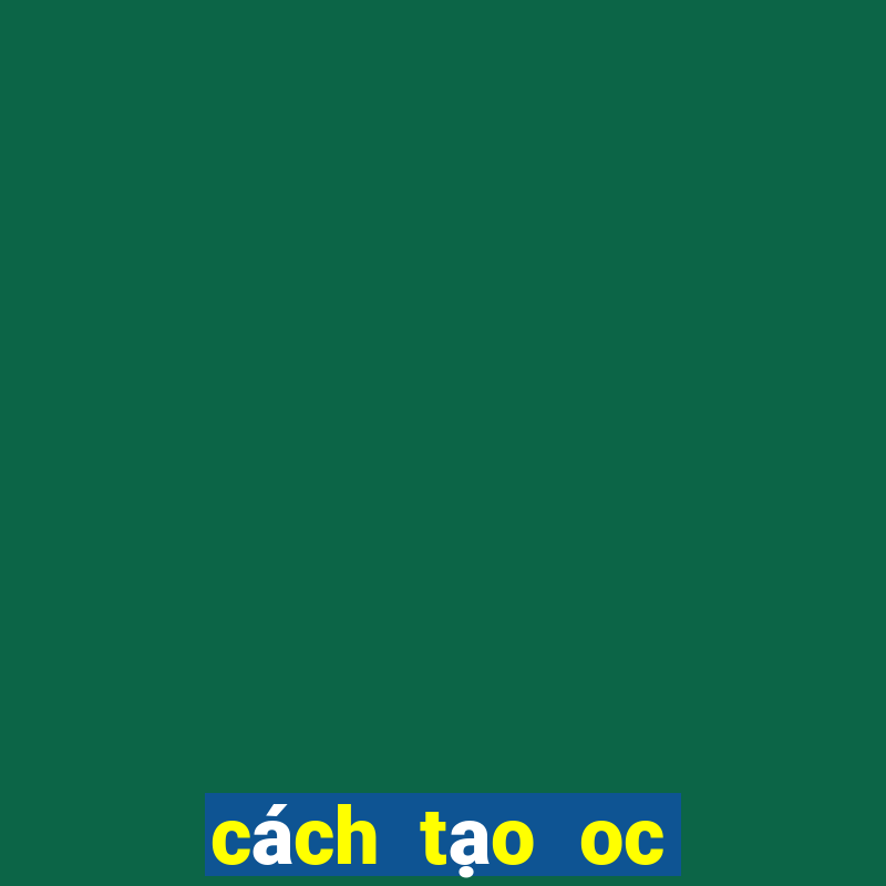 cách tạo oc gacha club