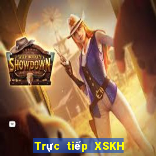 Trực tiếp XSKH thứ bảy