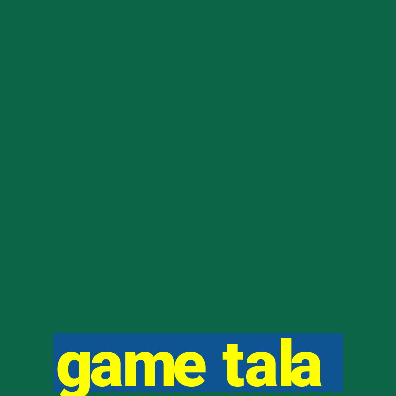 game tala