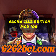 gacha club edition mod ios