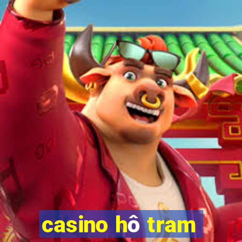 casino hô tram