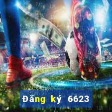 Đăng ký 6623 Tặng 120k